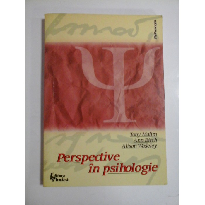 PERSPECTIVE IN PSIHOLOGIE - TONY MALIM, ANN BIRCH, ALISON WADELEY